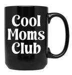 Cool Moms Club Black Coffee Mug, Gift Coffee Mug