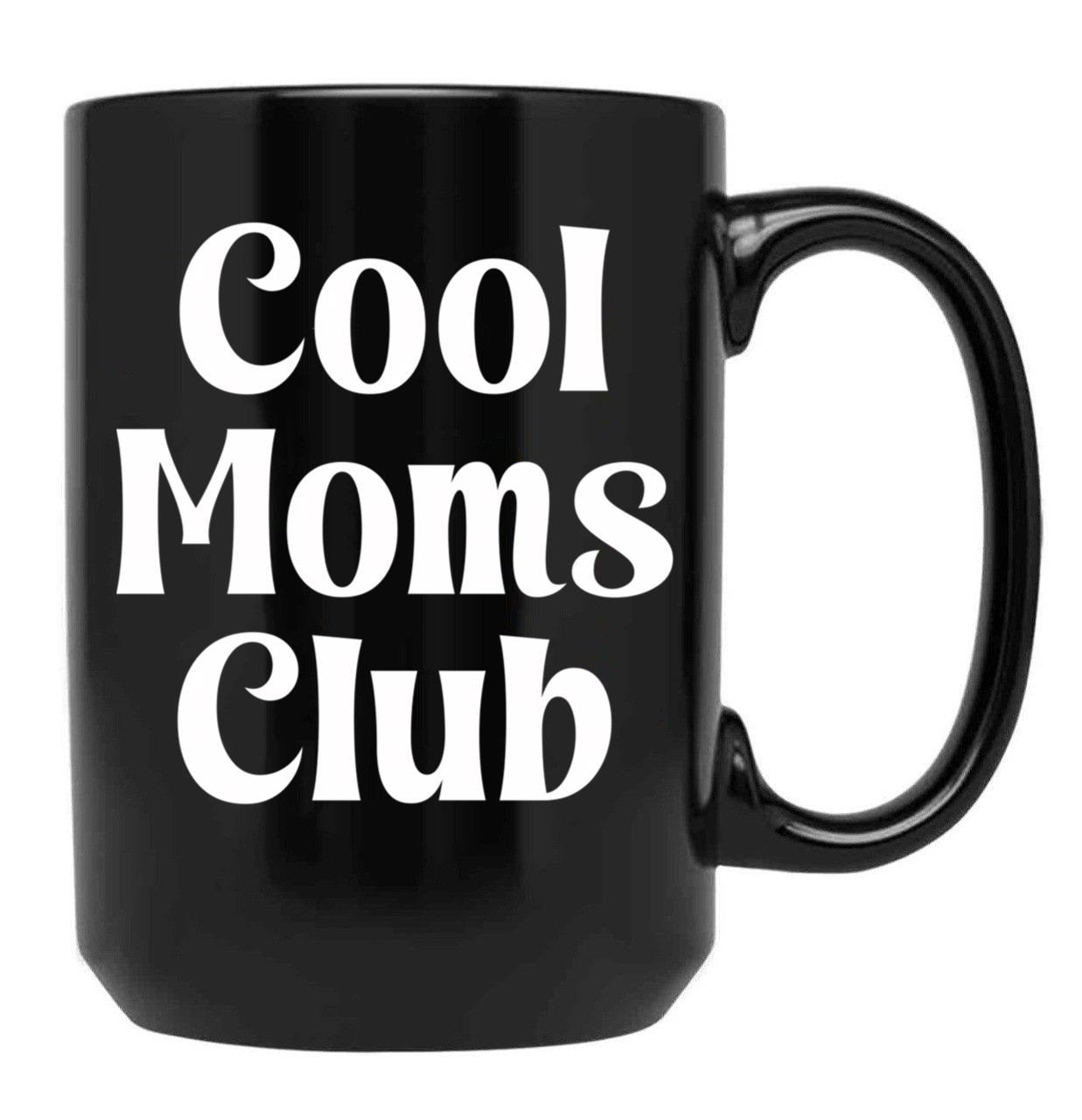 Cool Moms Club Black Coffee Mug, Gift Coffee Mug