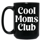 Cool Moms Club Black Coffee Mug, Gift Coffee Mug
