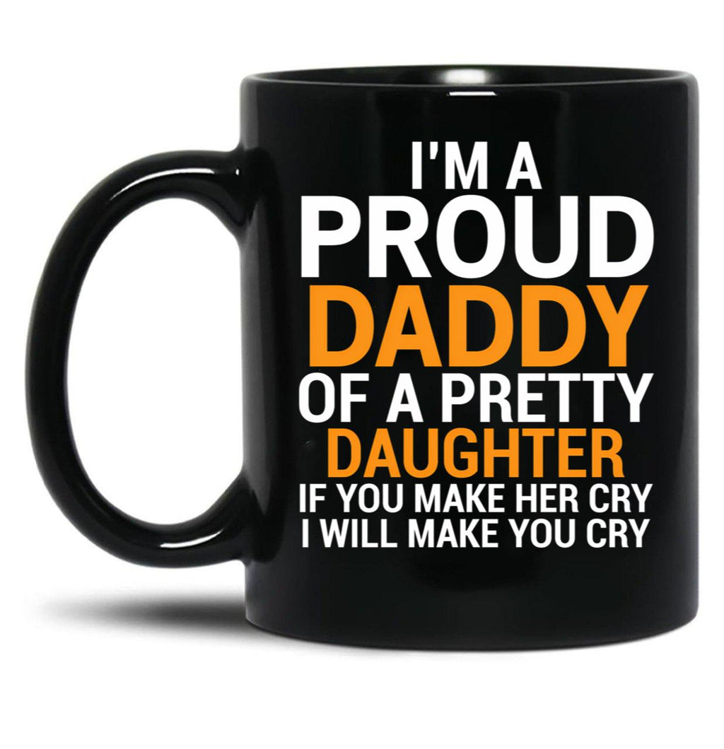 Cool Proud Daddy Pretty Daughter Mug Black Coffee Mug