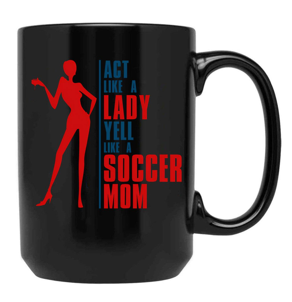 Cool Sexy Soccer Mom Shirt World Cup Cool Quote Saying Black Coffee Mug, Gift Coffee Mug