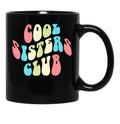 Cool Sisters Club - Funny Design Just For The Gang Of Sisters Black Coffee Mug, Gift Coffee Mug - Black