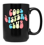 Cool Sisters Club - Funny Design Just For The Gang Of Sisters Black Coffee Mug, Gift Coffee Mug