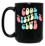 Cool Sisters Club - Funny Design Just For The Gang Of Sisters Black Coffee Mug, Gift Coffee Mug