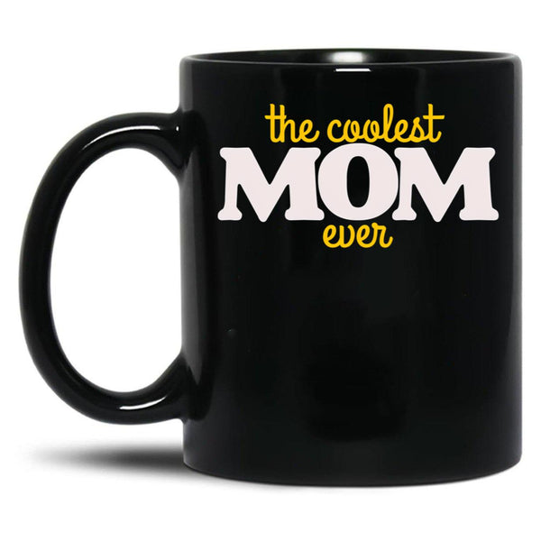 Coolest Mom Ever Mother'S Day Black Coffee Mug, Gift Coffee Mug - Black
