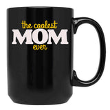 Coolest Mom Ever Mother'S Day Black Coffee Mug, Gift Coffee Mug
