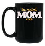 Coolest Mom Ever Mother'S Day Black Coffee Mug, Gift Coffee Mug
