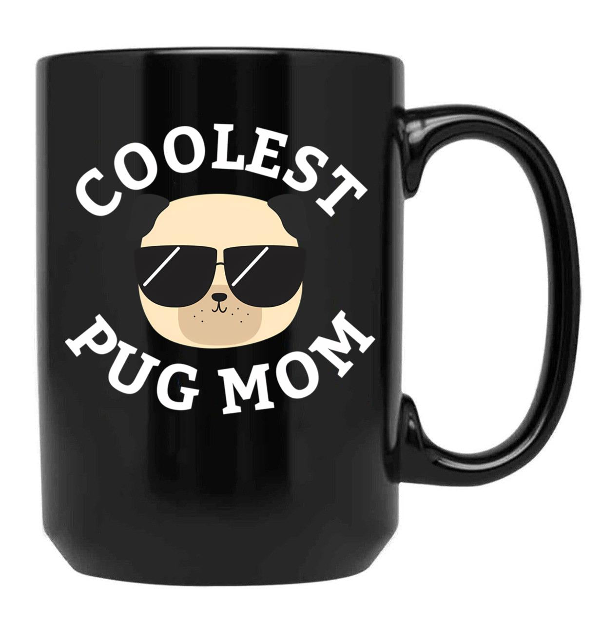 Coolest Pug Mom Black Coffee Mug, Gift Coffee Mug