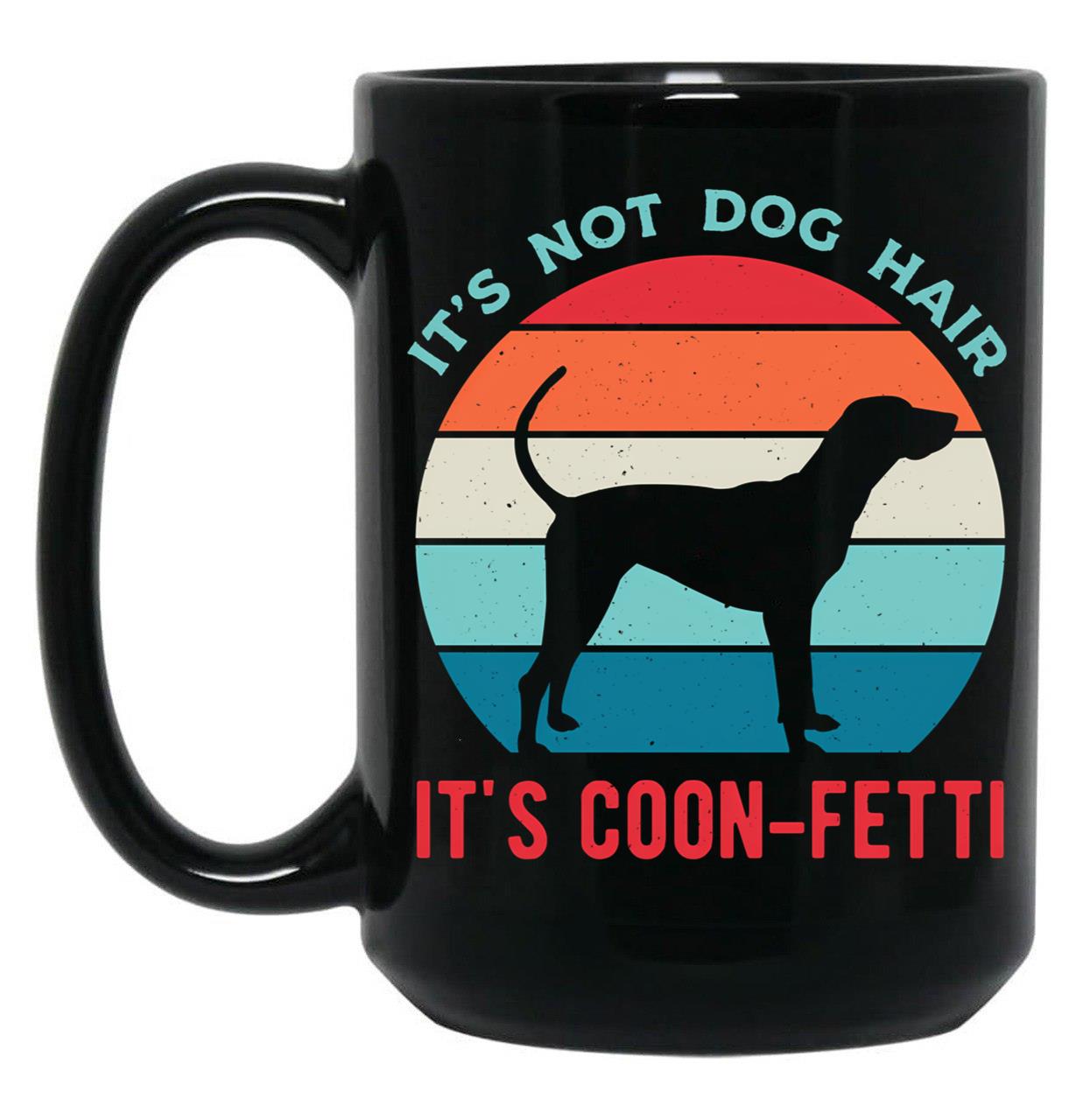 Coonhound Funny Black Coffee Mug, Gift Coffee Mug