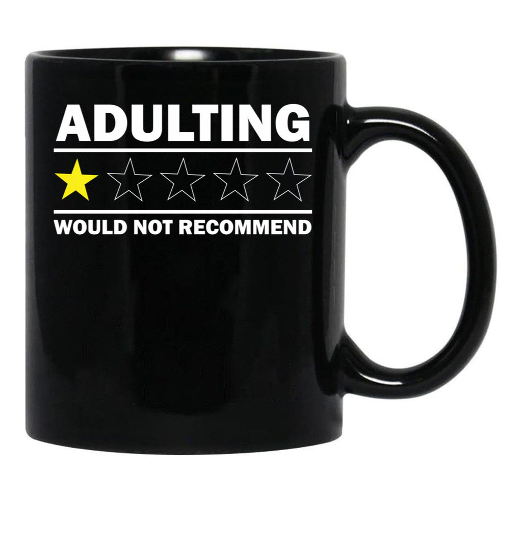 Adulting Would Not Recommend Black Coffee Mug, Gift Coffee Mug - Black