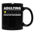 Adulting Would Not Recommend Black Coffee Mug, Gift Coffee Mug - Black