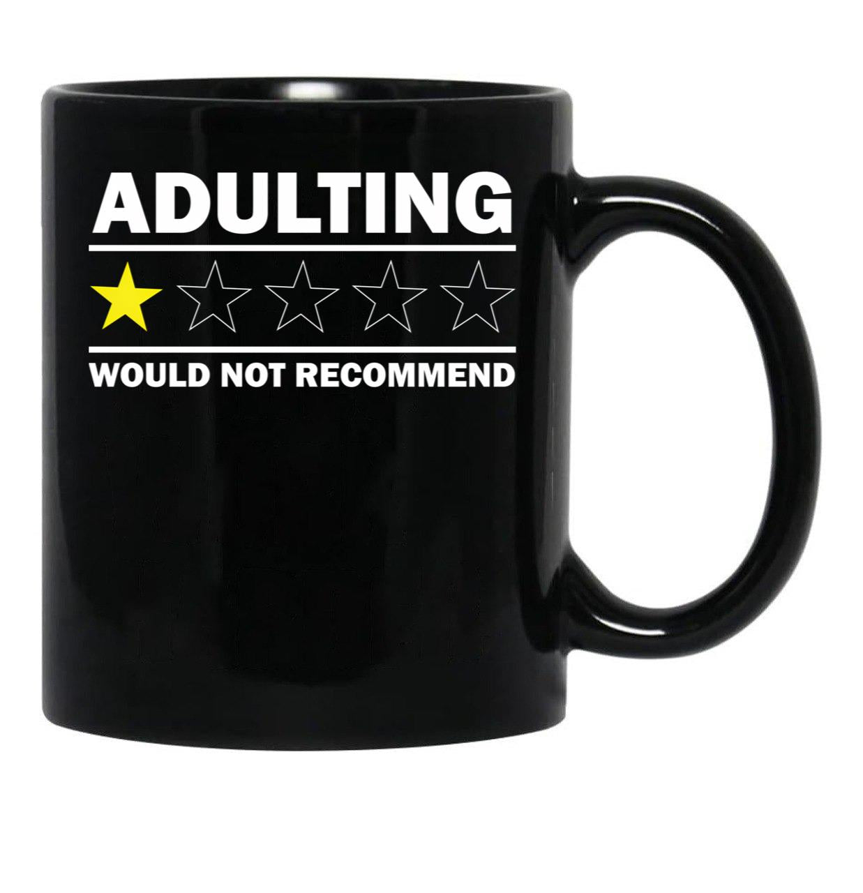 Adulting Would Not Recommend Black Coffee Mug, Gift Coffee Mug - Black