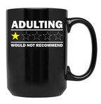 Adulting Would Not Recommend Black Coffee Mug, Gift Coffee Mug