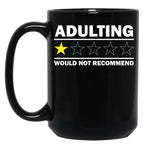 Adulting Would Not Recommend Black Coffee Mug, Gift Coffee Mug