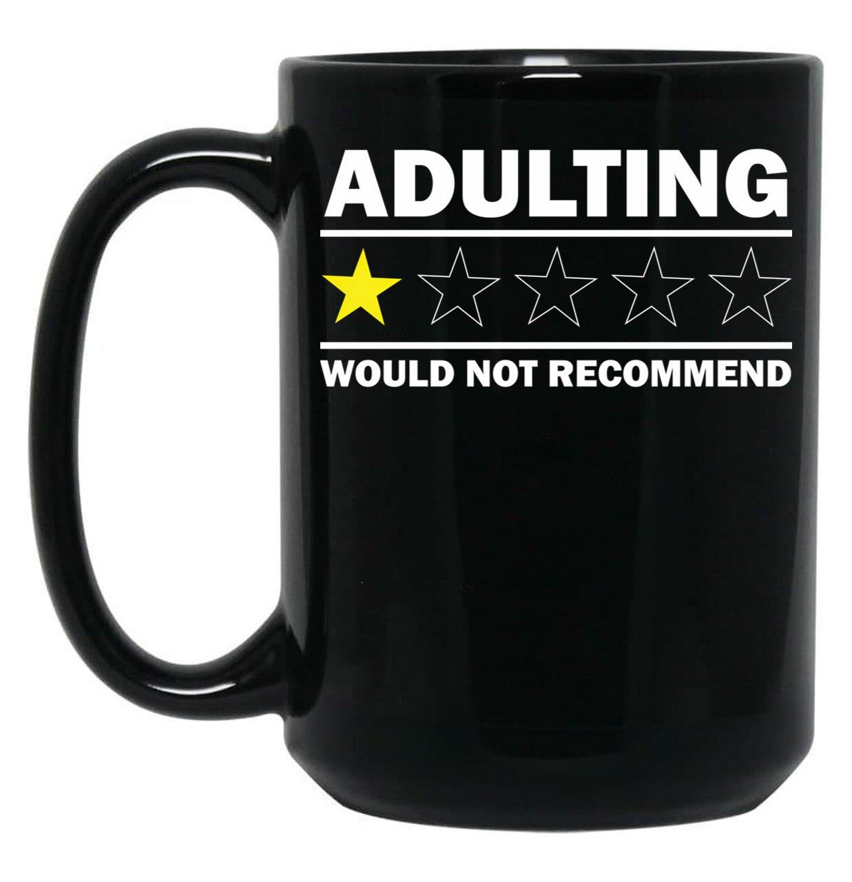 Adulting Would Not Recommend Black Coffee Mug, Gift Coffee Mug
