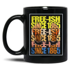 Free-Ish Juneteenth Day Flag Black Pride Black Coffee Mug