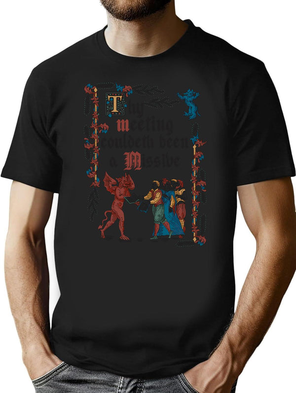 Copy Of Could Have Been An Email Medieval Style - Funny Retro Vintage English History T-Shirt for Men & Women, T-Shirts Graphic Tee - Black