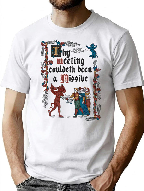 Copy Of Could Have Been An Email Medieval Style - Funny Retro Vintage English History T-Shirt for Men & Women, T-Shirts Graphic Tee - White