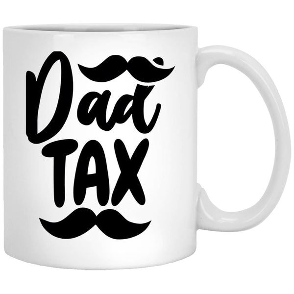 Dad Tax, Father Days White Coffee Mug - Black