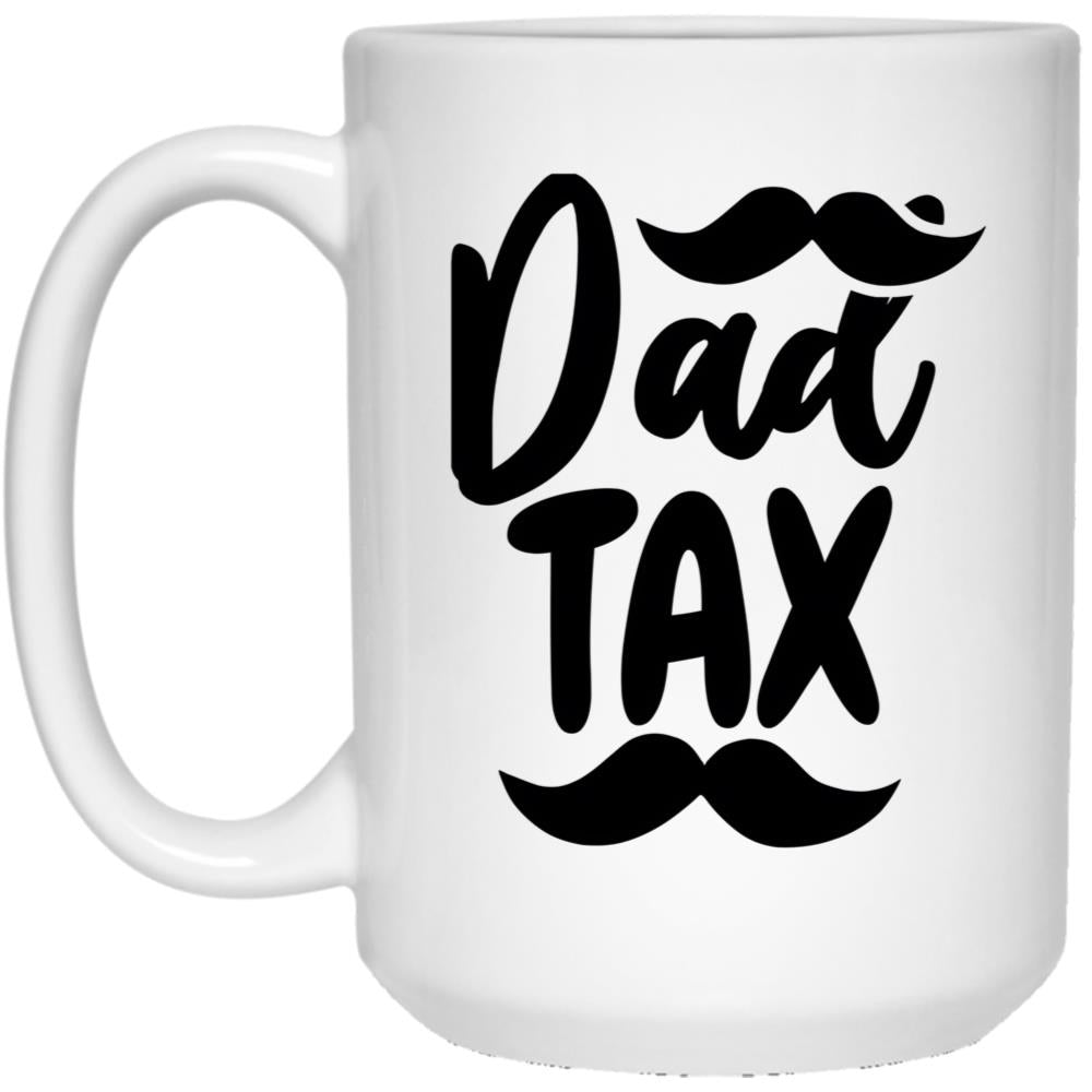 Dad Tax, Father Days White Coffee Mug