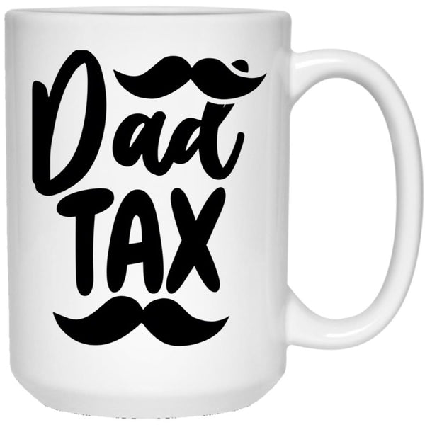 Dad Tax, Father Days White Coffee Mug - Black