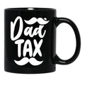 Dad Tax,Father Days (1) Black Coffee Mug - Black