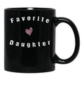 Favorite Daughter Funny Daughter Daughter Gift Family Reunion Birthday Gift Daughtercollege Sister Black Coffee Mug - Black