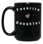 Favorite Daughter Funny Daughter Daughter Gift Family Reunion Birthday Gift Daughtercollege Sister Black Coffee Mug