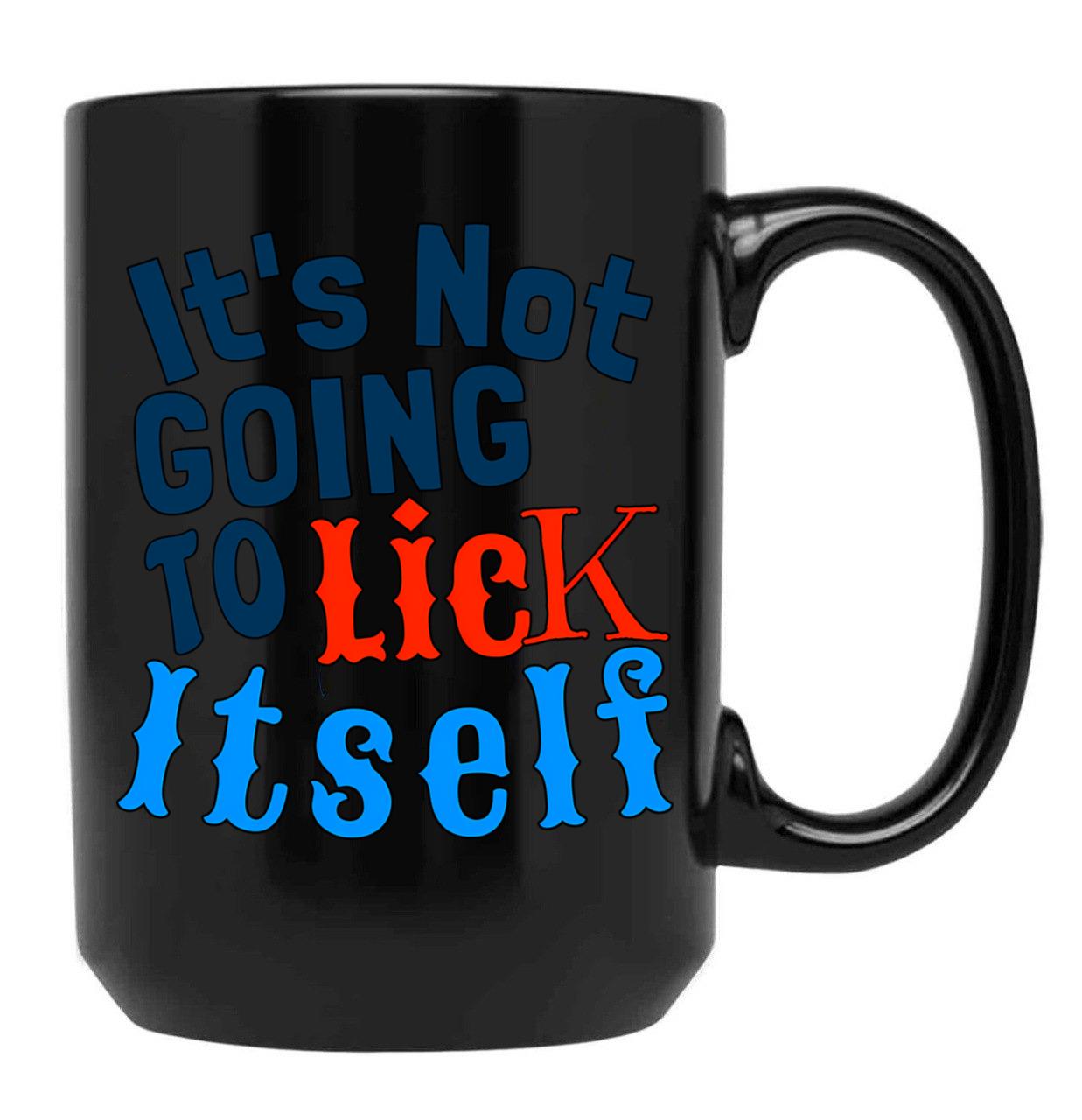 Funny Hubie Halloween Mom Its Not Going To Lick Itself Black Coffee Mug, Gift Coffee Mug