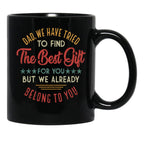 Fuuny Dad We Have Tried To Find The Best Gift For You But We Already Belong To You Love Dad Father'S Day Black Coffee Mug - Black