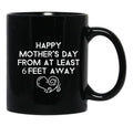 Happy Mother'S Day From At Least 6 Feet Away Black Coffee Mug, Gift Coffee Mug - Black