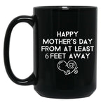 Happy Mother'S Day From At Least 6 Feet Away Black Coffee Mug, Gift Coffee Mug