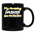 My Amazing Daughter Gave Me This Fathers Day Gift Yellow Classic . Black Coffee Mug - Black