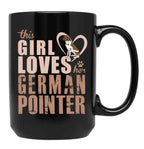 This Girl Loves Her German Shorthaired Pointer Especially For Gsp Owners Black Coffee Mug, Gift Coffee Mug
