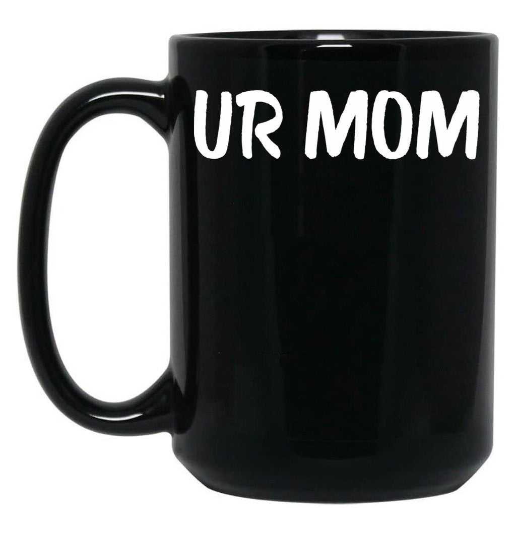 Ur Mom Black Coffee Mug, Gift Coffee Mug