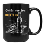Corks Are For Quitters Funny Wine Lover Black Coffee Mug, Gift Coffee Mug