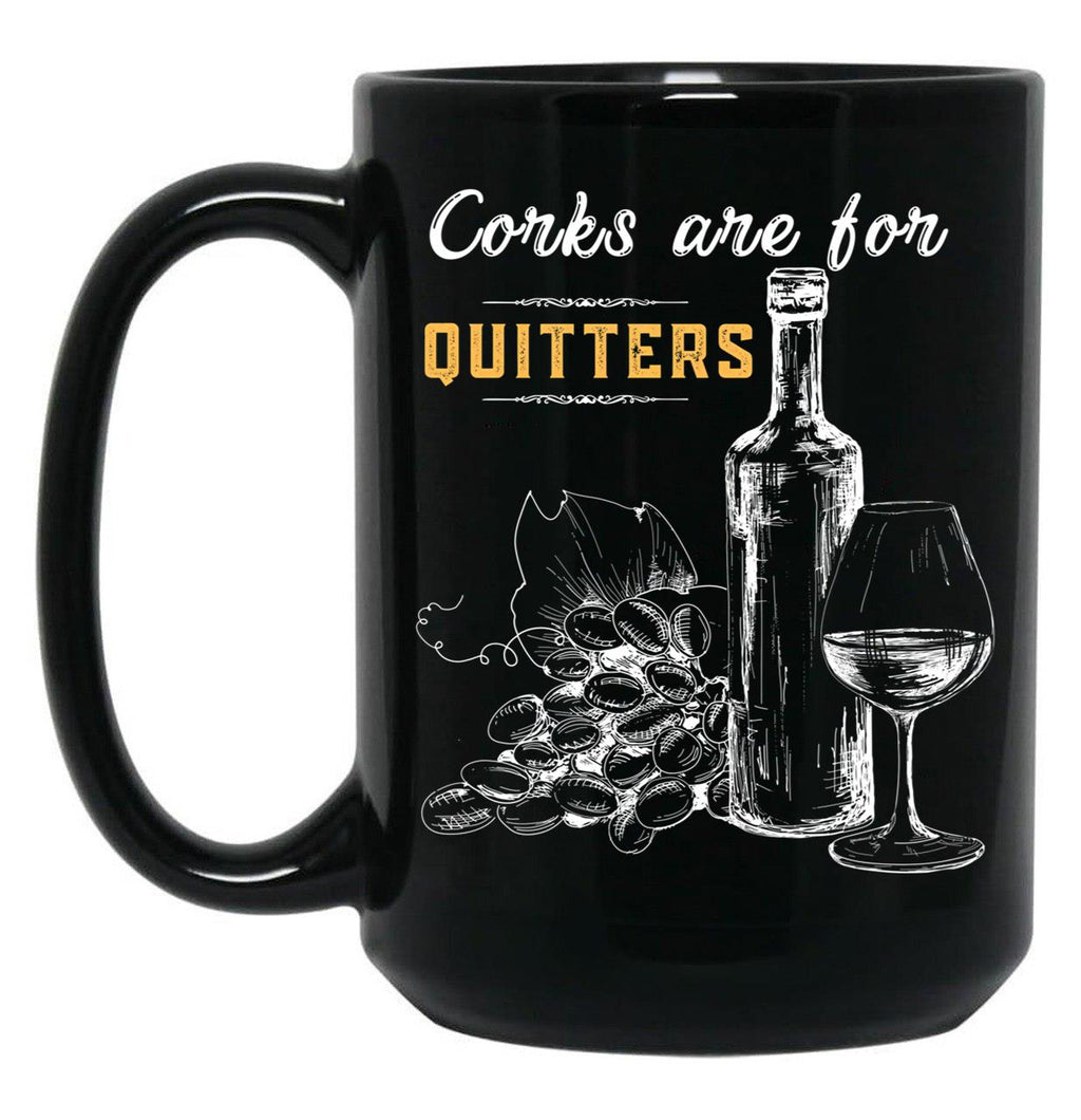 Corks Are For Quitters Funny Wine Lover Black Coffee Mug, Gift Coffee Mug