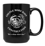 Couple More Days Construction We're Always Almost Done Funny Black Coffee Mug, Gift Coffee Mug