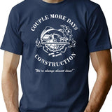Couple More Days Construction We're Always Almost Done Funny Premium Heavyweight Cotton T-Shirt - Navy
