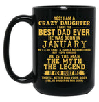 Crazy Daughter Have The Best Dad The Man The Myth The Legend Born In January Black Coffee Mug