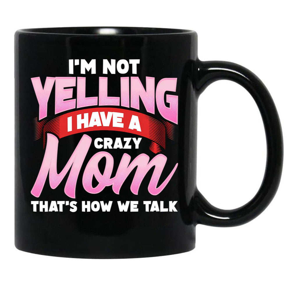 Crazy Mom Shirt Black Coffee Mug, Gift Coffee Mug - Black