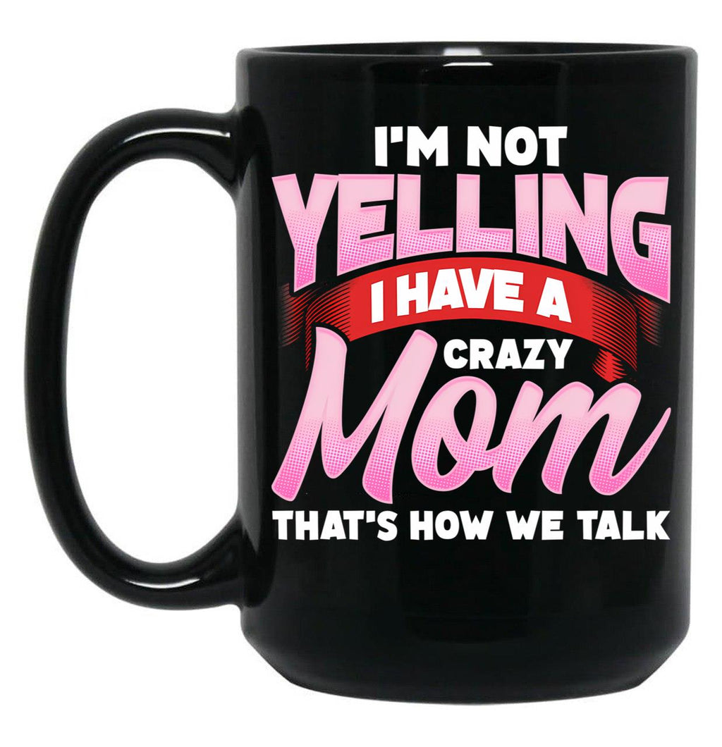Crazy Mom Shirt Black Coffee Mug, Gift Coffee Mug