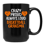 Crazy Proud Always Loud Basketball Grandma Funny Basketball Grandma Gift Black Coffee Mug, Gift Coffee Mug