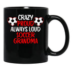 Crazy Proud Always Loud Soccer Grandma Funny Soccer Grandma Gift Black Coffee Mug, Gift Coffee Mug - Black