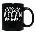 Crazy Vegan Mom Black Coffee Mug, Gift Coffee Mug - Black