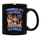 Criminalize Dad Bods Legalize Tax Fraud Black Coffee Mug - Black