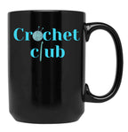 Crochet Club Funny Design Mom Gift Black Coffee Mug, Gift Coffee Mug