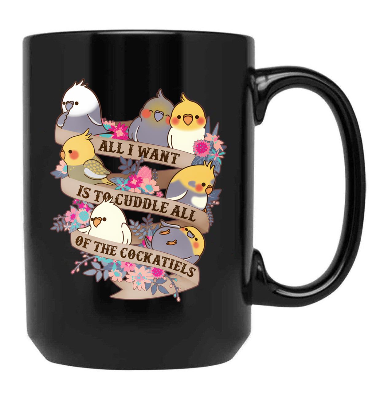 Cuddle All Of The Cockatiels Black Coffee Mug, Gift Coffee Mug