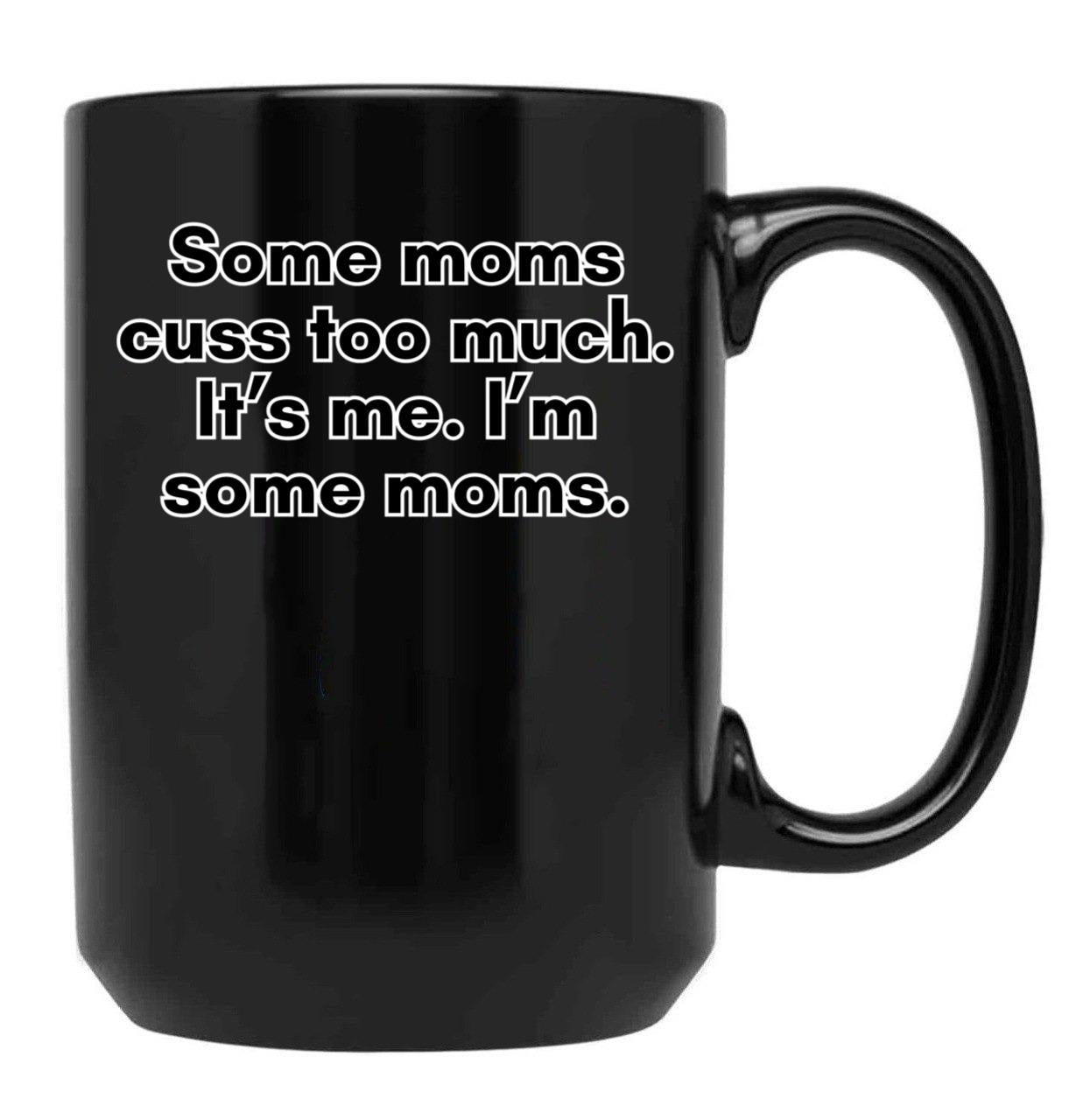 Cussing Moms Black Coffee Mug, Gift Coffee Mug