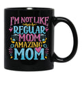 Cute I'M Not Like A Regular Mom I'M A Cool Mom Black Coffee Mug, Gift Coffee Mug - Black